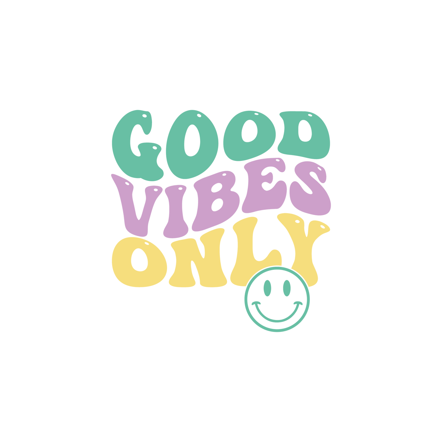 Good Vibes Only 1